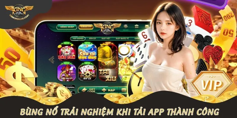 Bùng nổ trải nghiệm khi tải app thành công