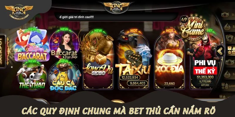 Các quy định chung mà bet thủ cần nắm rõ khi cá cược tại KINGFUN