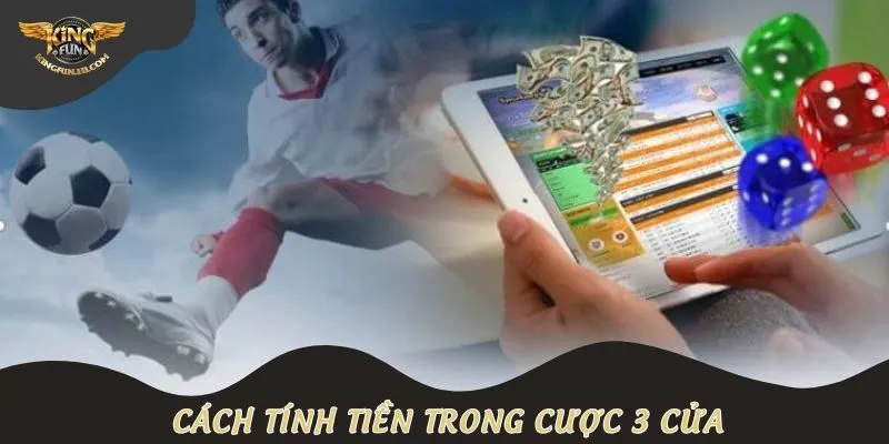 Cách tính tiền trong kèo 3 cửa