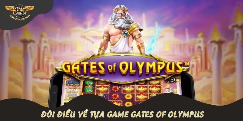Đôi điều về tựa game Gates of Olympus