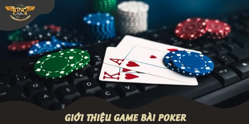 Giới thiệu game bài Poker