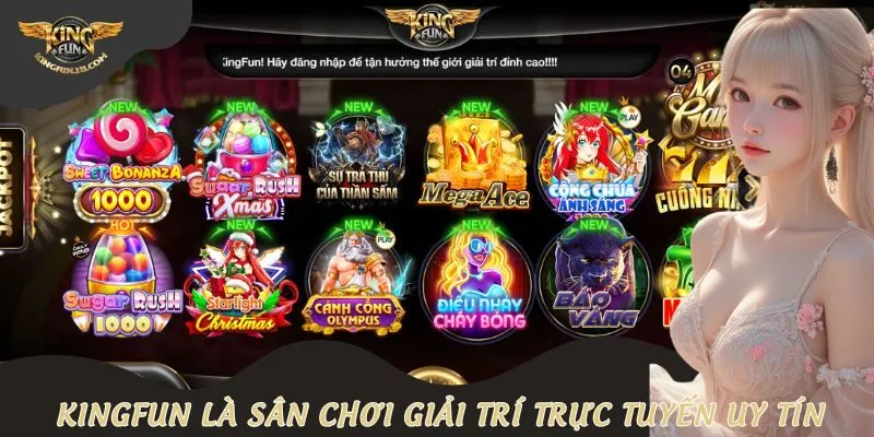 KINGFUN là sân chơi giải trí trực tuyến uy tín hàng đầu tại Châu Á