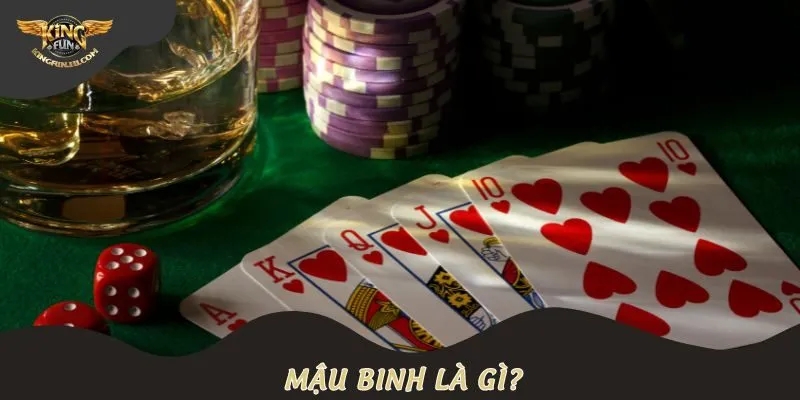 Mậu Binh là gì?