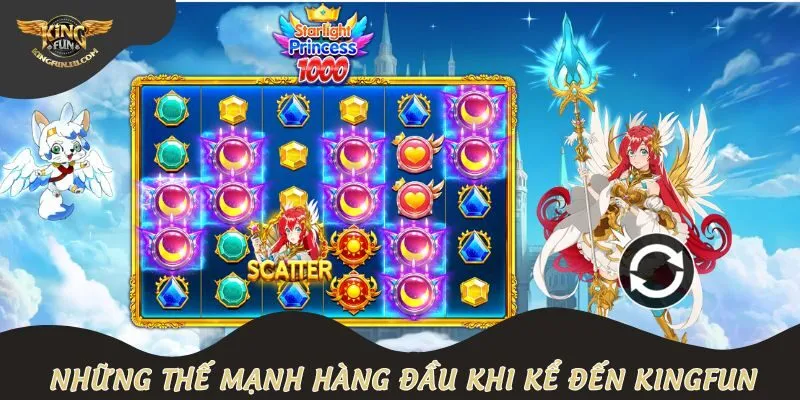 Một loạt những thế mạnh hàng đầu khi kể đến KINGFUN