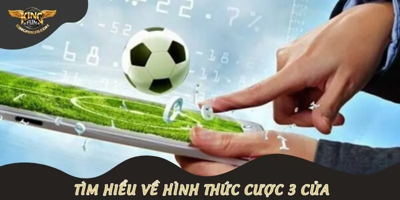 Tìm hiểu về hình thức kèo 3 cửa