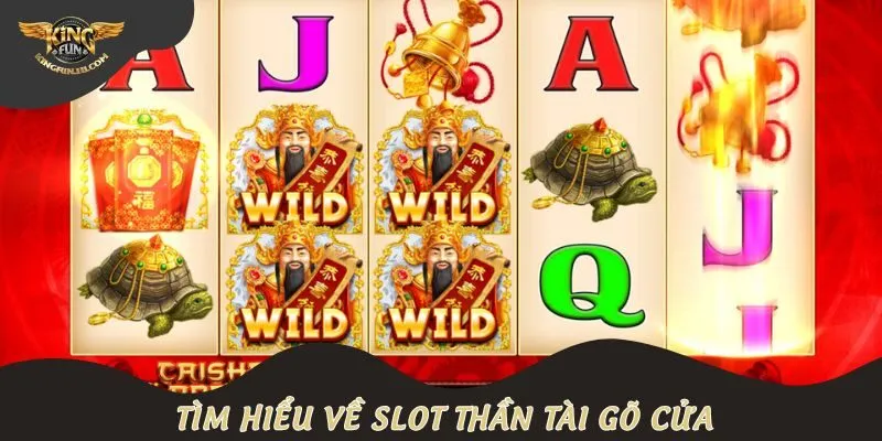 Tìm hiểu về slot thần tài gõ cửa