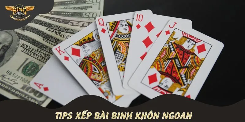 Tips xếp bài binh khôn ngoan