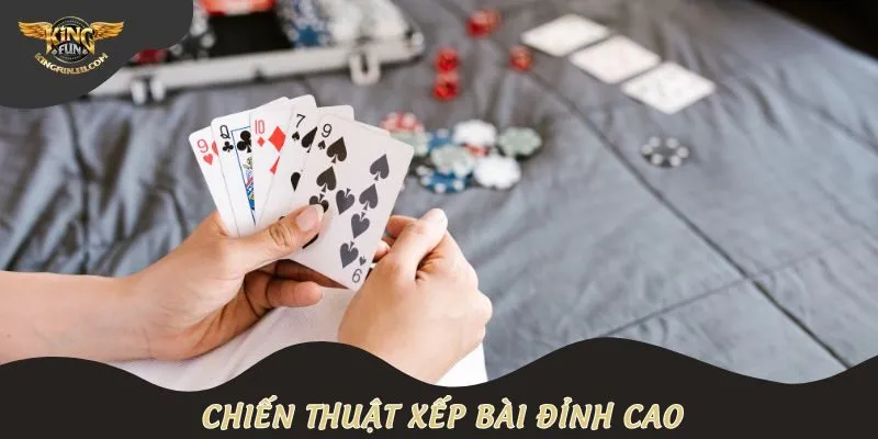 Trang bị chiến thuật xếp bài đỉnh cao như dân chuyên