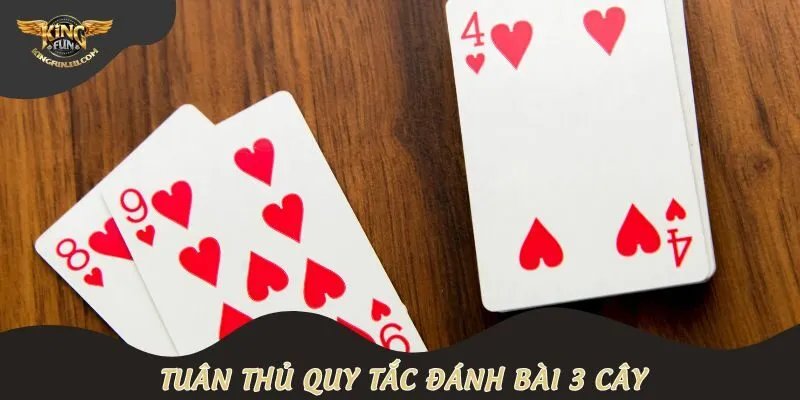 Tuân thủ quy tắc đánh bài 3 cây